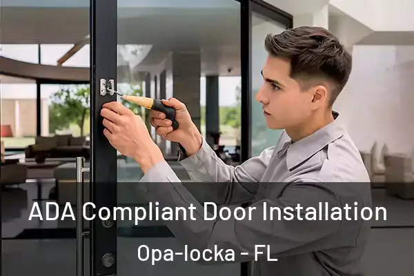  ADA Compliant Door Installation Opa-locka - FL