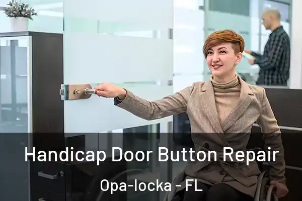 Handicap Door Button Repair Opa-locka - FL