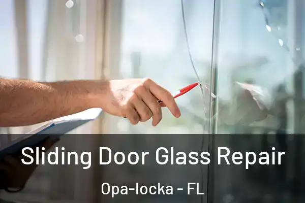 Sliding Door Glass Repair Opa-locka - FL