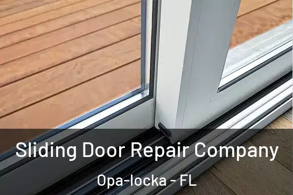 Sliding Door Repair Company Opa-locka - FL