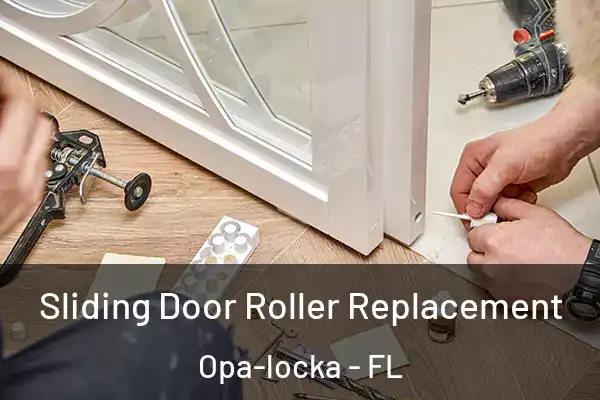  Sliding Door Roller Replacement Opa-locka - FL