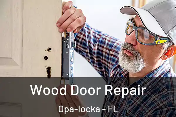 Wood Door Repair Opa-locka - FL